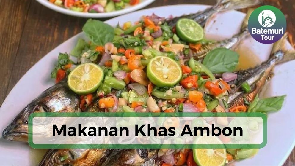 5 Makanan Khas Ambon, Nikmati Cita Rasa Kaya Rempah yang Menggugah Selera